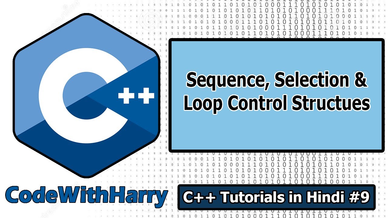 Ep9- C++ Control Structures, If Else and Switch-Case Statement | C++ Tutorials for Beginners #9